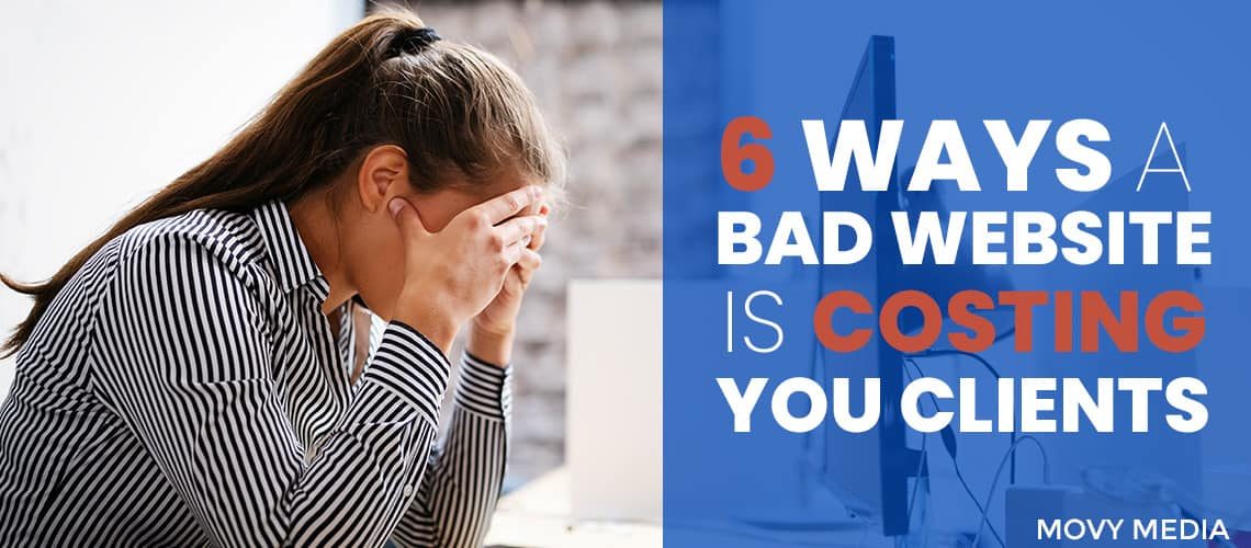 6 Ways A Bad Website Is Costing You Clients Featured